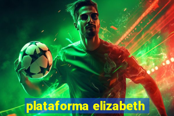 plataforma elizabeth